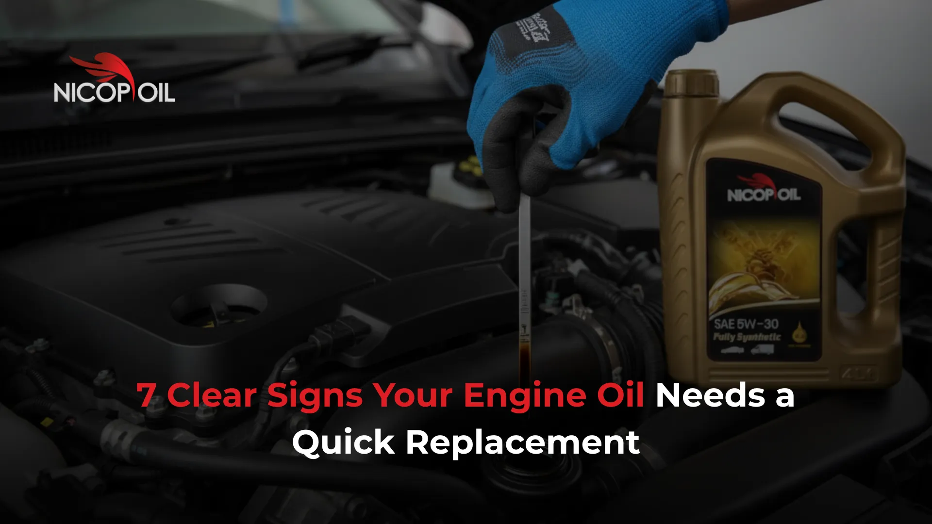 7 Clear Signs Your Engine Oil Needs a Quick Replacement