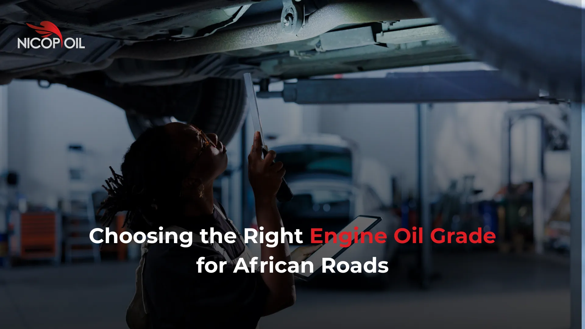 Choosing the Right Engine Oil Grade for African Roads