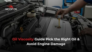 Oil Viscosity Guide Pick the Right Oil & Avoid Engine Damage