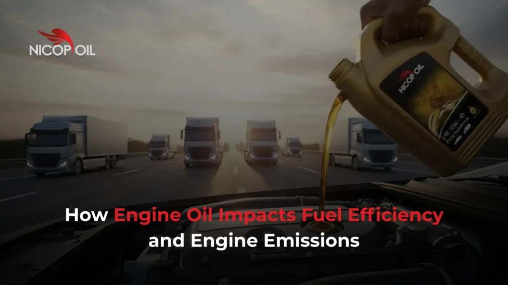 How Engine Oil Impacts Fuel Efficiency and Engine Emissions