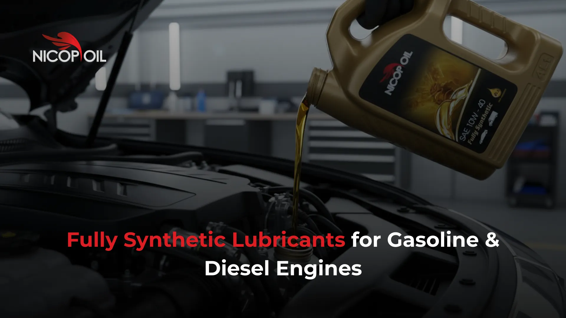 Fully Synthetic Lubricants for Gasoline & Diesel Engines